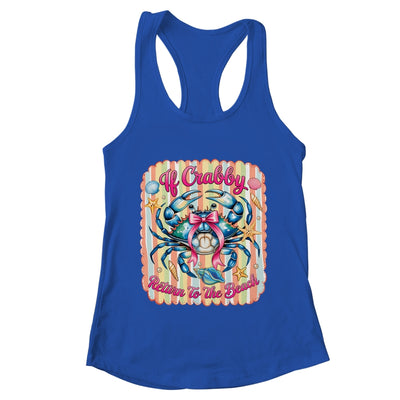 If Crabby Return To The Beach Funny Preppy Coquette Summer Shirt & Tank Top | teecentury