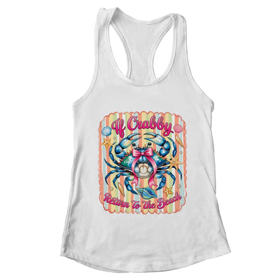 If Crabby Return To The Beach Funny Preppy Coquette Summer Shirt & Tank Top | teecentury