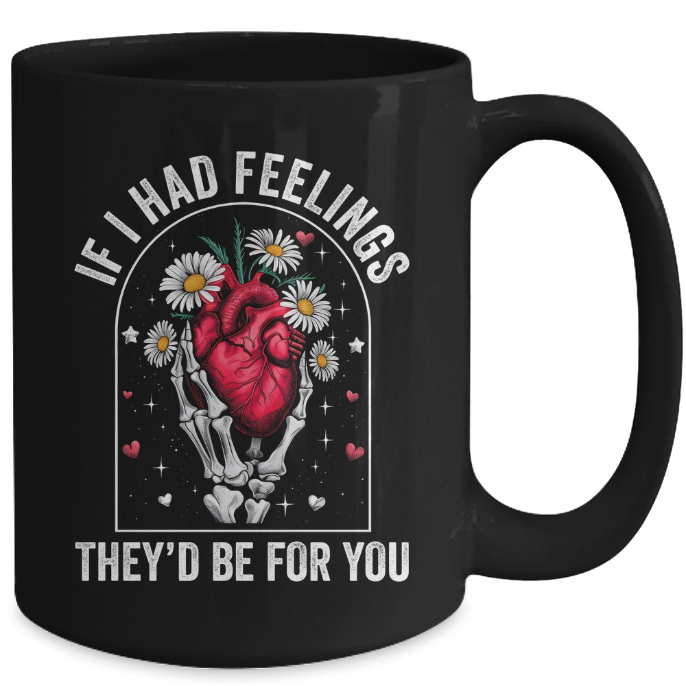 If I Had Feelings Funny Valentine Skeleton Heart Men Women Mug | teecentury