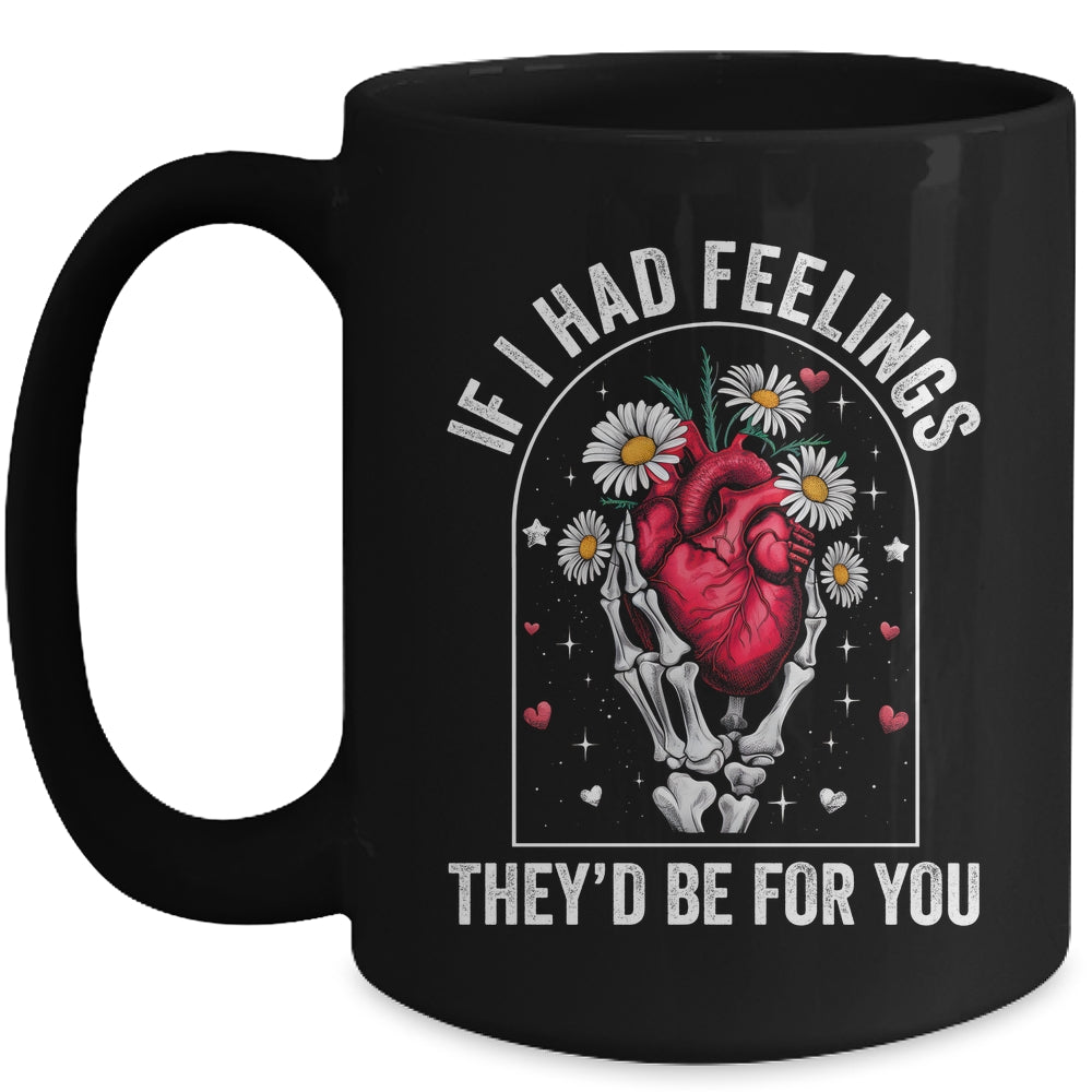 If I Had Feelings Funny Valentine Skeleton Heart Men Women Mug | teecentury