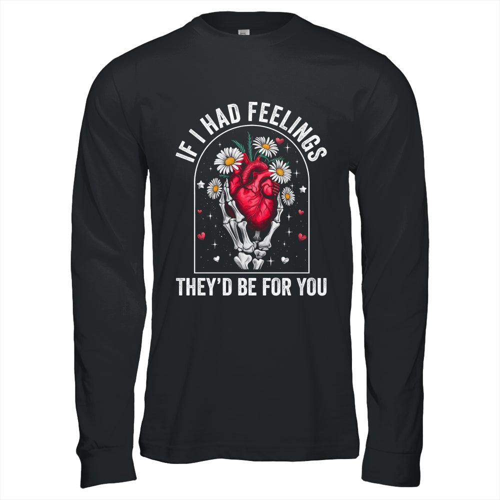 If I Had Feelings Funny Valentine Skeleton Heart Men Women Shirt & Hoodie | teecentury