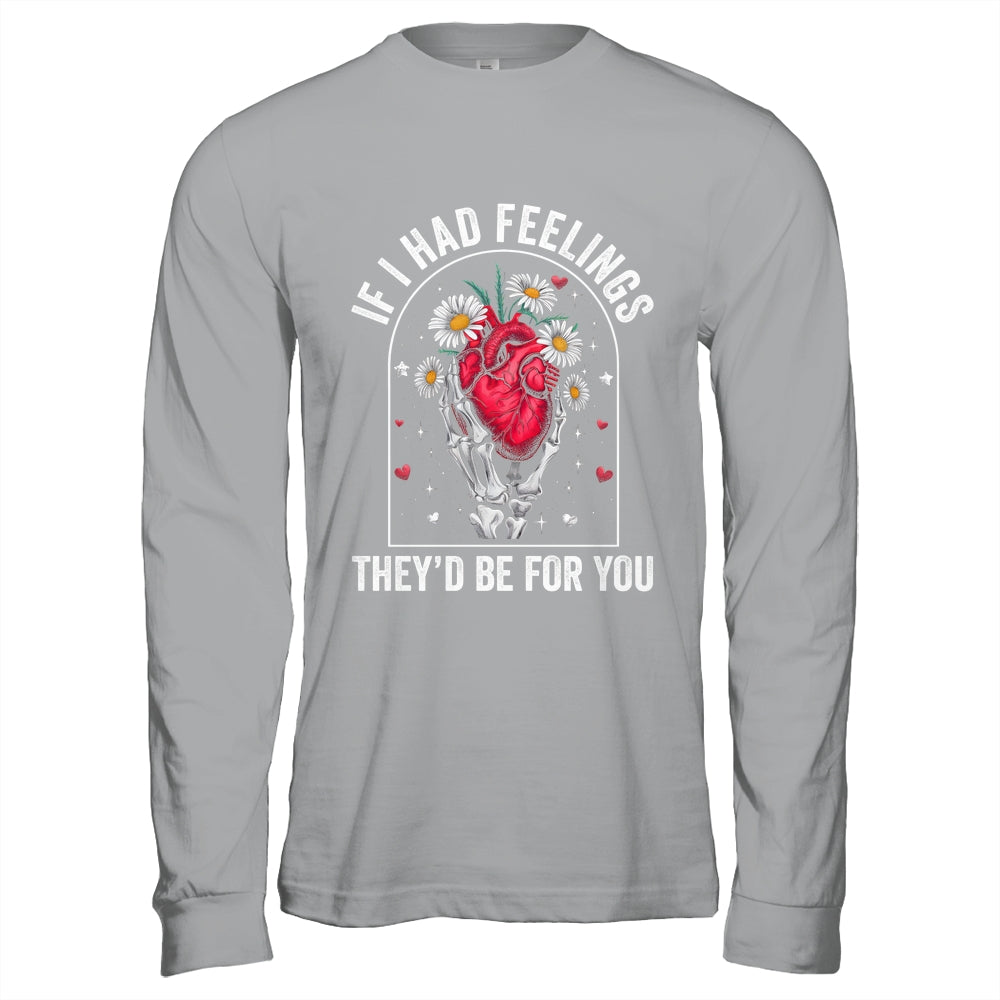 If I Had Feelings Funny Valentine Skeleton Heart Men Women Shirt & Hoodie | teecentury