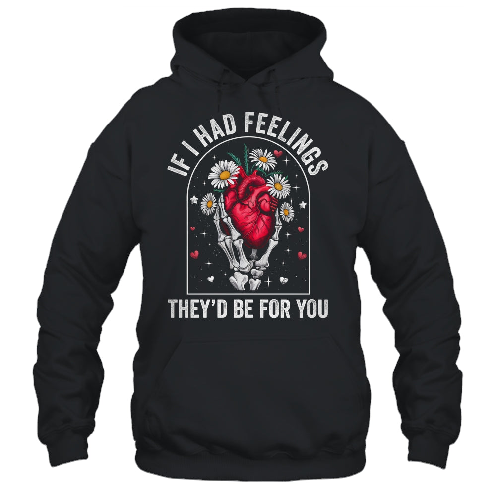 If I Had Feelings Funny Valentine Skeleton Heart Men Women Shirt & Hoodie | teecentury