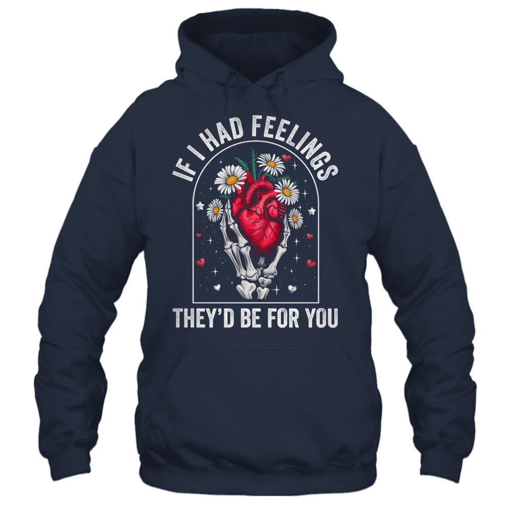 If I Had Feelings Funny Valentine Skeleton Heart Men Women Shirt & Hoodie | teecentury