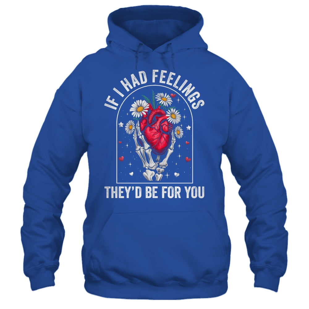 If I Had Feelings Funny Valentine Skeleton Heart Men Women Shirt & Hoodie | teecentury