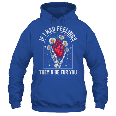 If I Had Feelings Funny Valentine Skeleton Heart Men Women Shirt & Hoodie | teecentury