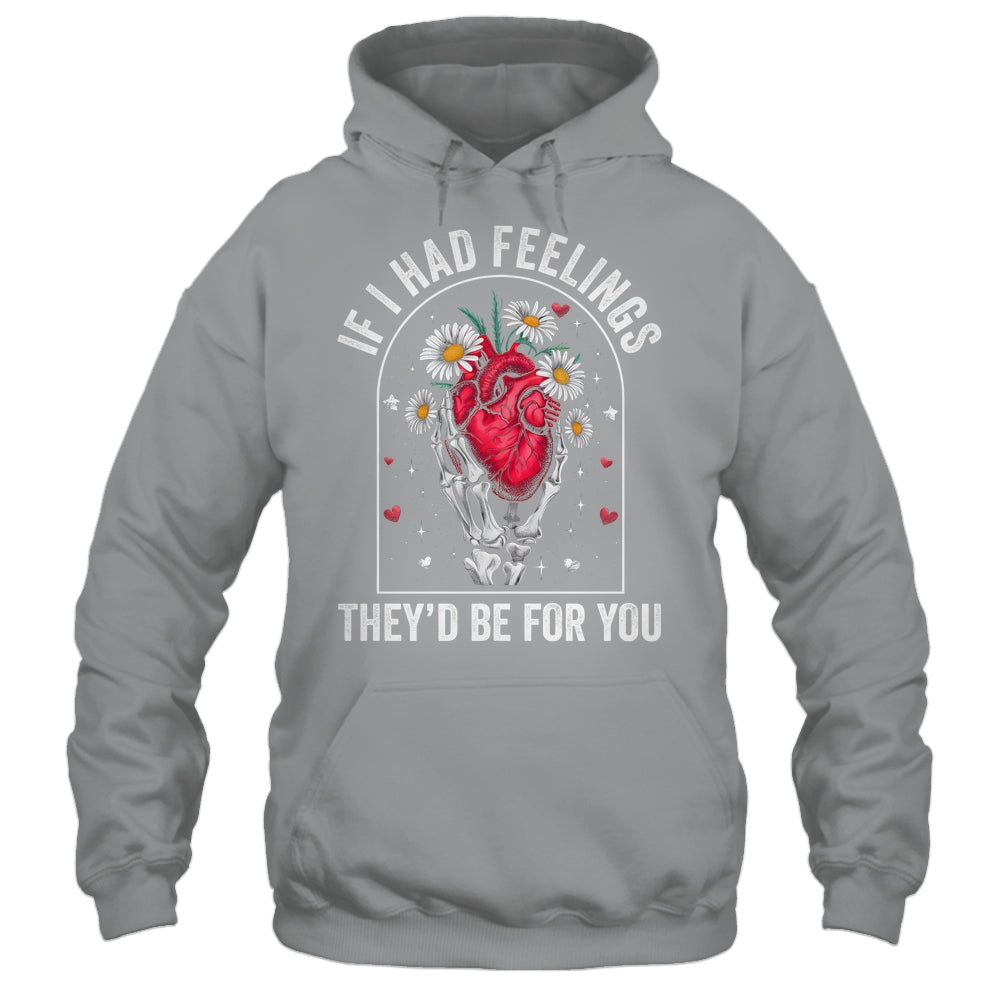 If I Had Feelings Funny Valentine Skeleton Heart Men Women Shirt & Hoodie | teecentury
