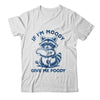 If I'm Moody Give Me Foody Raccoon Panda Trash Tacos Lover Shirt & Tank Top | teecentury