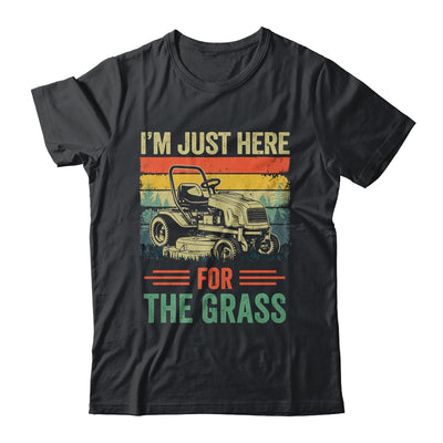 Im Just Here For The Grass Mowing Funny Lawn Mower Gardening Shirt & Tank Top | teecentury