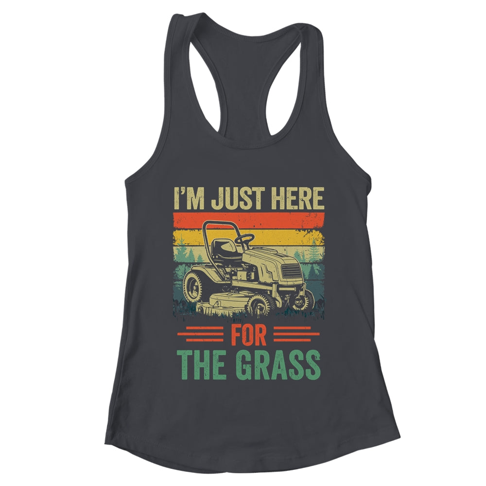 Im Just Here For The Grass Mowing Funny Lawn Mower Gardening Shirt & Tank Top | teecentury