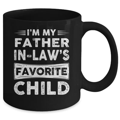 Im My Father In Laws Favorite Child Funny Fathers Day Mug | teecentury