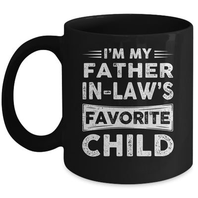Im My Father In Laws Favorite Child Funny Fathers Day Mug | teecentury