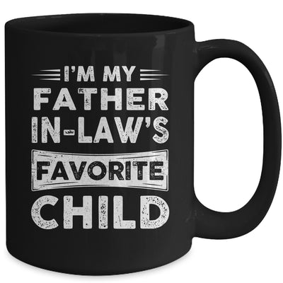 Im My Father In Laws Favorite Child Funny Fathers Day Mug | teecentury