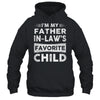 Im My Father In Laws Favorite Child Funny Fathers Day Shirt & Hoodie | teecentury