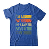 Im My Father In Laws Favorite Child Funny Fathers Day Retro Shirt & Hoodie | teecentury