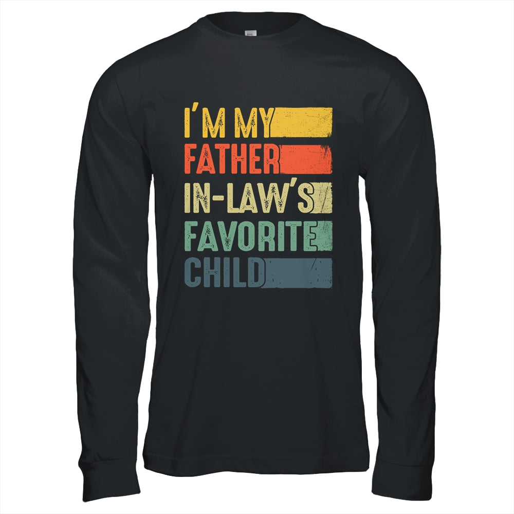 Im My Father In Laws Favorite Child Funny Fathers Day Retro Shirt & Hoodie | teecentury
