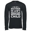 Im My Mother In Laws Favorite Child Funny Mothers Day Shirt & Hoodie | teecentury