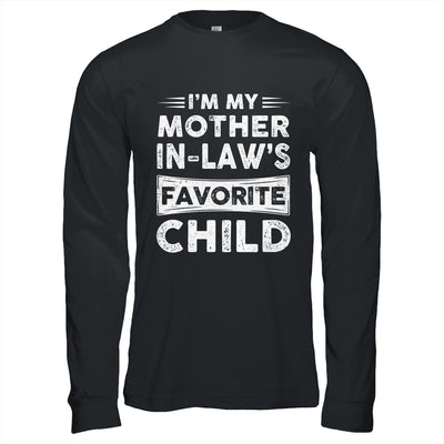 Im My Mother In Laws Favorite Child Funny Mothers Day Shirt & Hoodie | teecentury