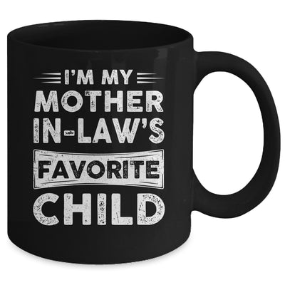 Im My Mother In Laws Favorite Child Funny Mothers Day Mug | teecentury