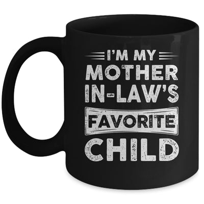 Im My Mother In Laws Favorite Child Funny Mothers Day Mug | teecentury