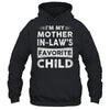 Im My Mother In Laws Favorite Child Funny Mothers Day Shirt & Hoodie | teecentury