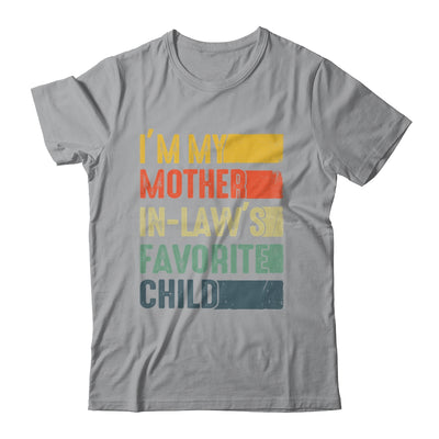 Im My Mother In Laws Favorite Child Funny Mothers Day Retro Shirt & Hoodie | teecentury