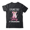 Im Not Fat Im Just So Freakin Sexy It Overflows Cute Pig Shirt & Tank Top | teecentury