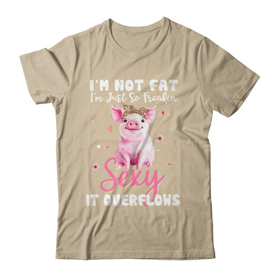 Im Not Fat Im Just So Freakin Sexy It Overflows Cute Pig Shirt & Tank Top | teecentury