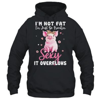 Im Not Fat Im Just So Freakin Sexy It Overflows Cute Pig Shirt & Tank Top | teecentury