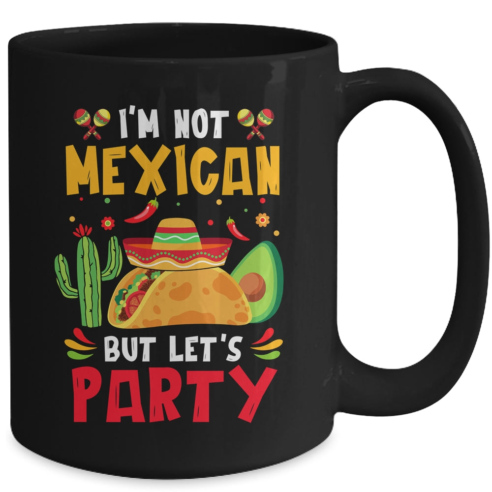 Im Not Mexican But Lets Party Cinco De Mayo Funny Fiesta Mug | teecentury
