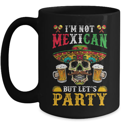 Im Not Mexican But Lets Party Sombrero Tacos Cinco De Mayo Mug | teecentury