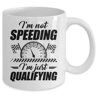 Im Not Speeding Im Just Qualifying Car Racing Girls Mom Mug | teecentury