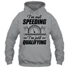 Im Not Speeding Im Just Qualifying Car Racing Girls Mom Shirt & Tank Top | teecentury