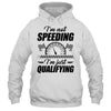 Im Not Speeding Im Just Qualifying Car Racing Girls Mom Shirt & Tank Top | teecentury