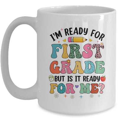 Im Ready For First Grade First Day Teachers Boys Girls Kids Mug | teecentury
