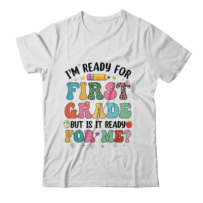 Im Ready For First Grade First Day Teachers Boys Girls Kids Shirt & Hoodie | teecentury