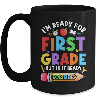 Im Ready For First Grade First Day Teachers Boys Girls Mug | teecentury