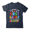 Im Ready For First Grade First Day Teachers Boys Girls Shirt & Hoodie | teecentury