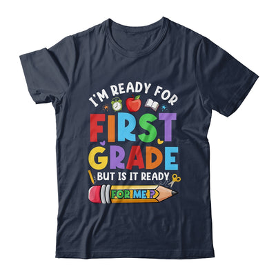 Im Ready For First Grade First Day Teachers Boys Girls Shirt & Hoodie | teecentury