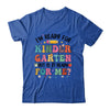 Im Ready For Kindergarten First Day Teachers Boys Girls Kids Shirt & Hoodie | teecentury