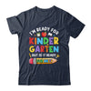 Im Ready For Kindergarten First Day Teachers Boys Girls Shirt & Hoodie | teecentury