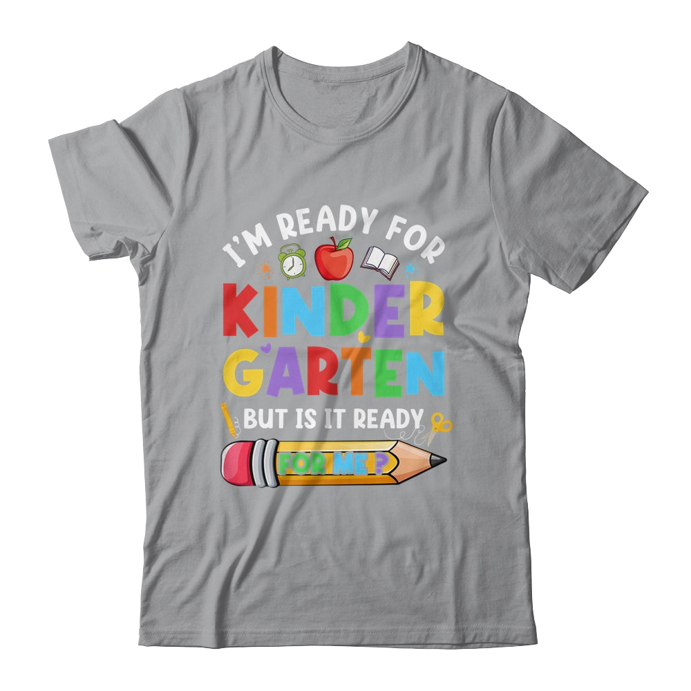 Im Ready For Kindergarten First Day Teachers Boys Girls Shirt & Hoodie | teecentury