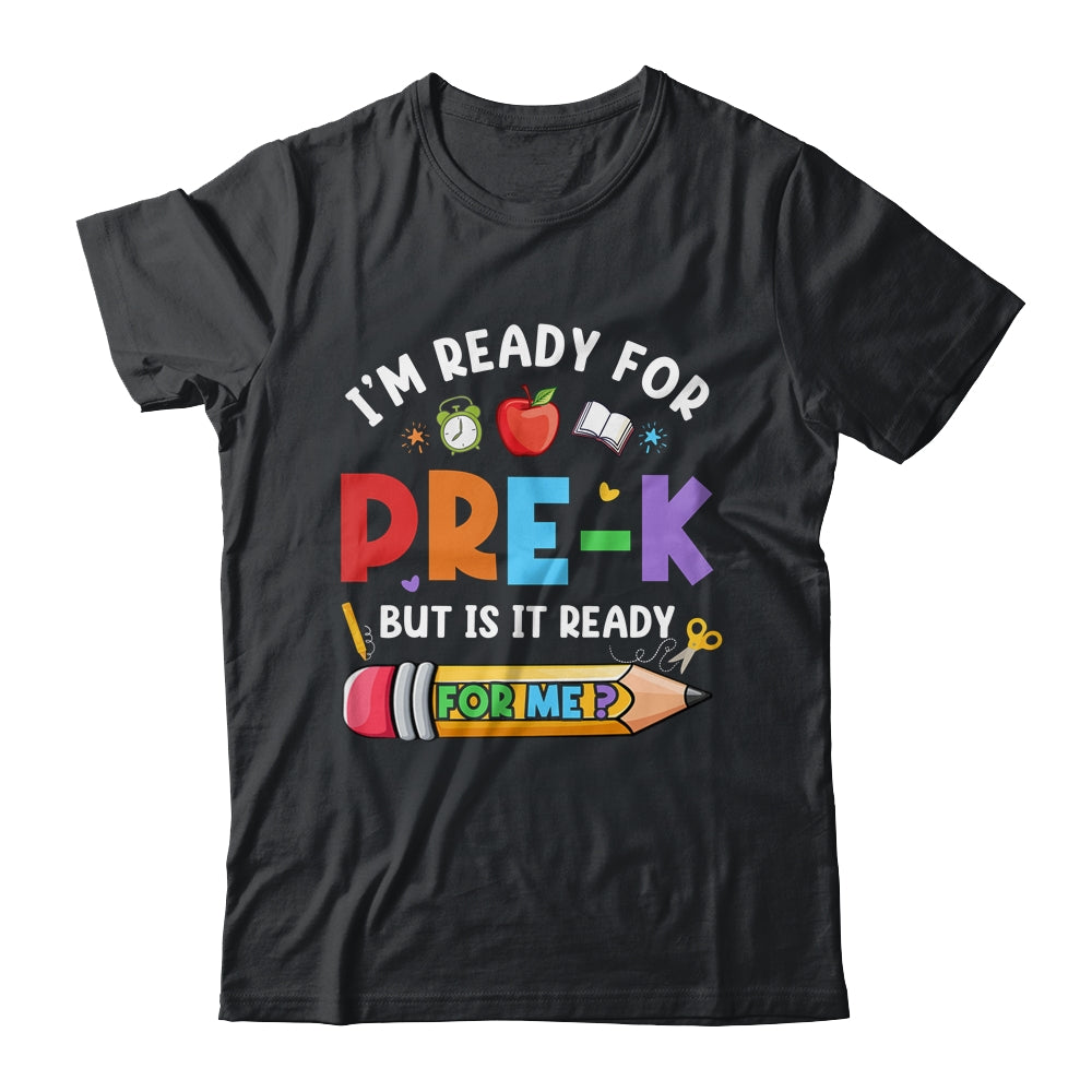 Im Ready For Pre-K First Day Teachers Boys Girls Shirt & Hoodie | teecentury