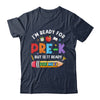 Im Ready For Pre-K First Day Teachers Boys Girls Shirt & Hoodie | teecentury