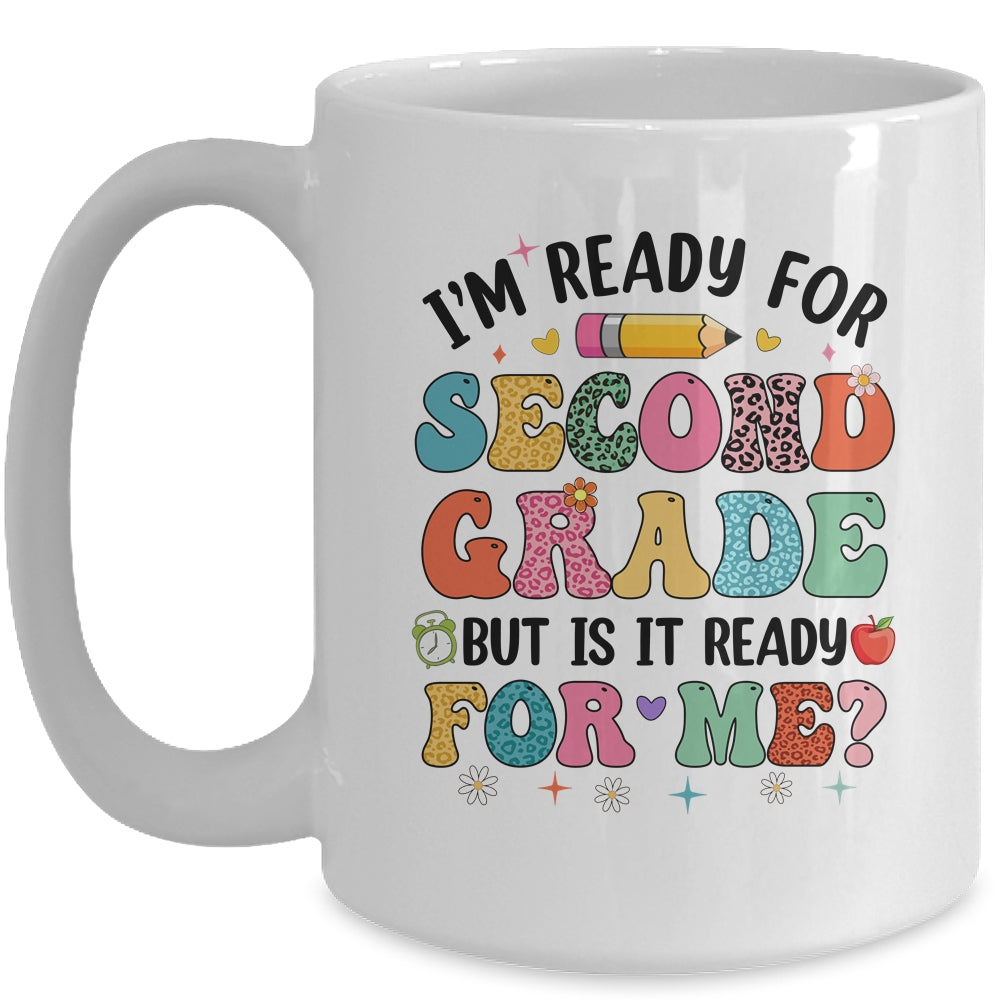Im Ready For Second Grade First Day Teachers Boys Girls Kids Mug | teecentury