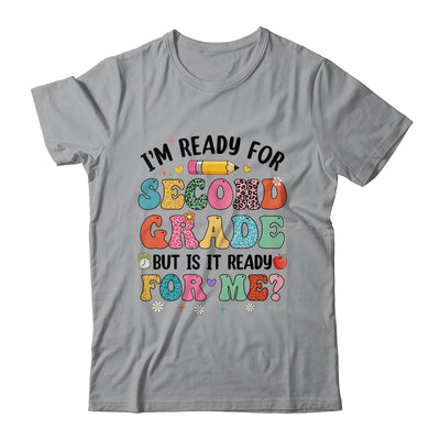 Im Ready For Second Grade First Day Teachers Boys Girls Kids Shirt & Hoodie | teecentury