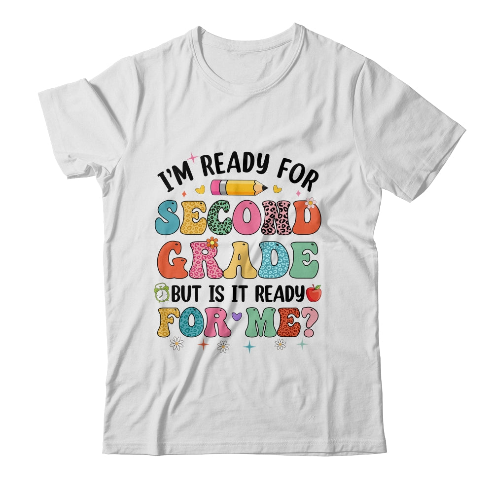 Im Ready For Second Grade First Day Teachers Boys Girls Kids Shirt & Hoodie | teecentury