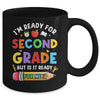 Im Ready For Second Grade First Day Teachers Boys Girls Mug | teecentury