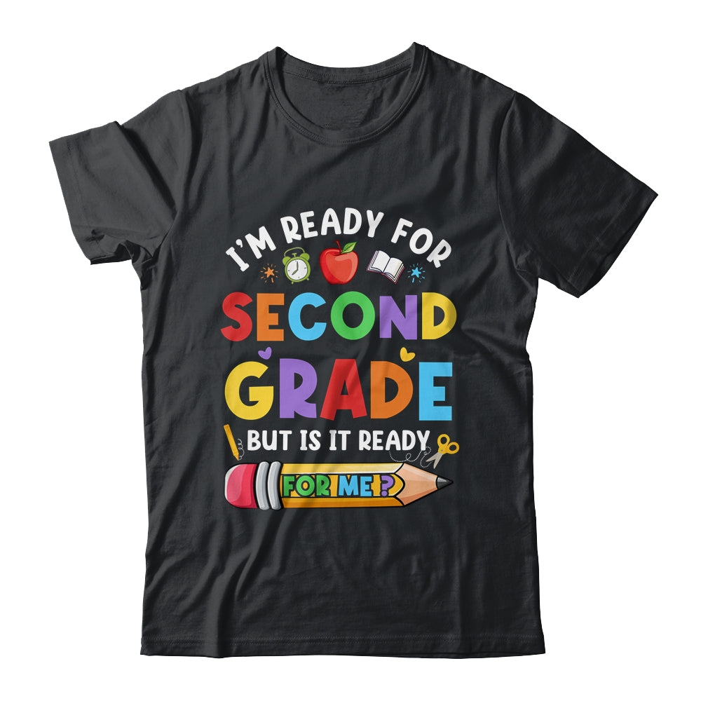 Im Ready For Second Grade First Day Teachers Boys Girls Shirt & Hoodie | teecentury