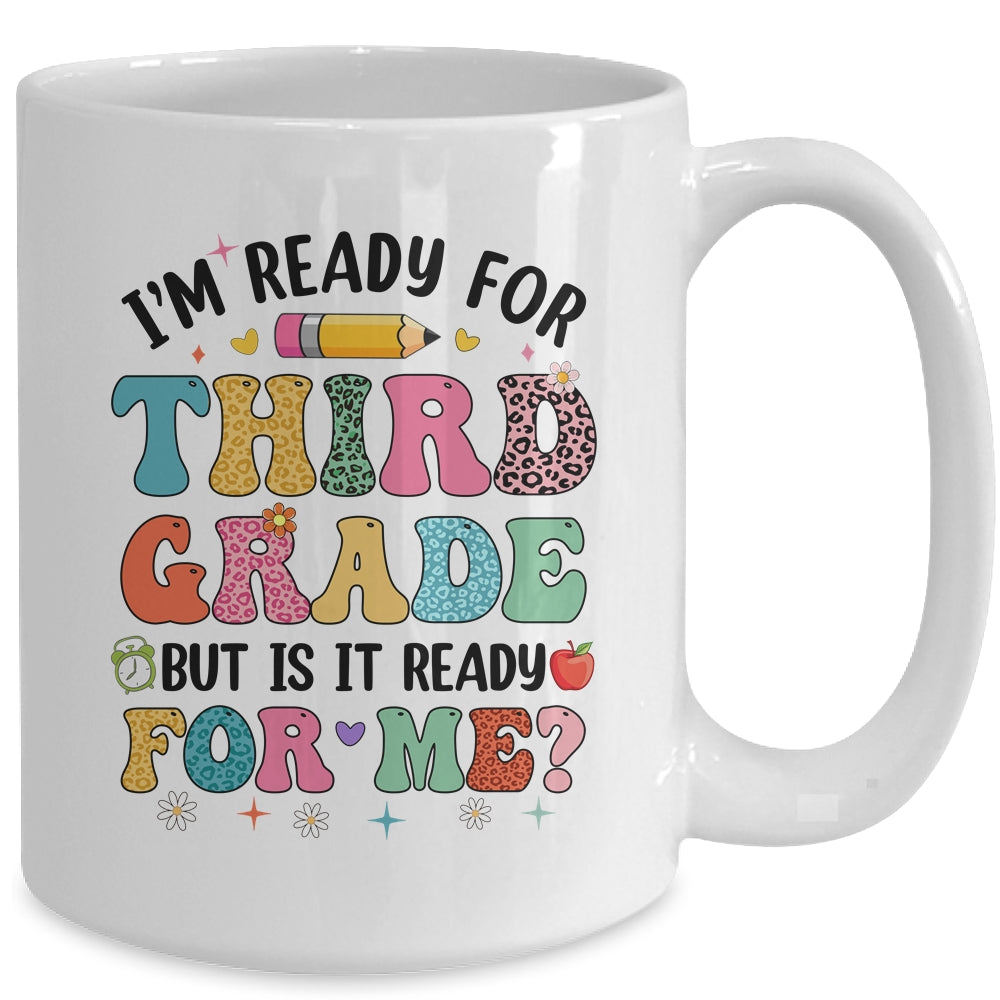 Im Ready For Third Grade First Day Teachers Boys Girls Kids Mug | teecentury